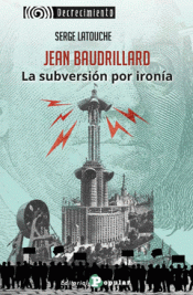Cover Image: JEAN BAUDRILLARD. LA SUBVERSIÓN POR IRONÍA