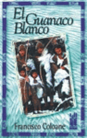 Imagen de cubierta: EL GUANACO BLANCO