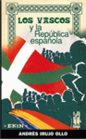 Imagen de cubierta: LOS VASCOS Y LA REPÚBLICA ESPAÑOLA