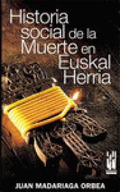 Imagen de cubierta: HISTORIA SOCIAL DE LA MUERTE EN EUSKAL HERRIA