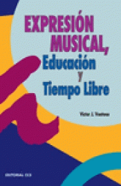 Imagen de cubierta: EXPRESIÓN MUSICAL, EDUCACIÓN Y TIEMPO LIBRE