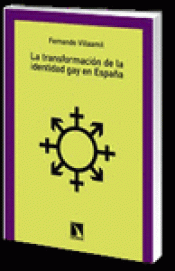 Imagen de cubierta: LA TRANSFORMACIÓN DE LA IDENTIDAD GAY EN ESPAÑA