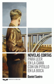 Imagen de cubierta: NOVELAS CORTAS PARA LEER EN LA CAMA CON UN PITILLO EN LA BOCA