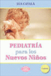 Imagen de cubierta: PEDIATRÍA PARA LOS NUEVOS NIÑOS