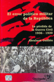 Imagen de cubierta: EL ERROR POLÍTICO MILITAR DE LA REPÚBLICA, 1936-1939