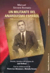 Imagen de cubierta: MANUEL SIRVENT ROMERO, UN MILITANTE DEL ANARQUISMO ESPAÑOL