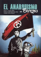 Imagen de cubierta: EL ANARQUISMO EN BURGOS