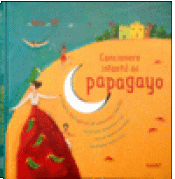 Imagen de cubierta: CANCIONERO INFANTIL DEL PAPAGAYO