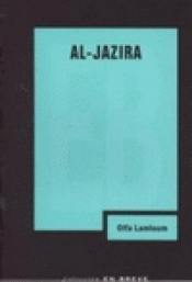 Imagen de cubierta: AL-JAZIRA, ESPEJO REBELDE Y AMBIGUO DEL MUNDO ÁRABE