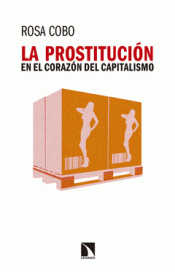 Imagen de cubierta: LA PROSTITUCIÓN EN EL CORAZÓN DEL CAPITALISMO