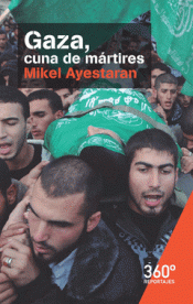 Imagen de cubierta: GAZA, CUNA DE MARTIRES