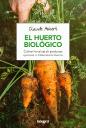 Imagen de cubierta: EL HUERTO BIÓLOGICO (CULTIVAR HORTALIZAS...)