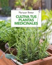 Imagen de cubierta: CULTIVA TUS PLANTAS MEDICINALES