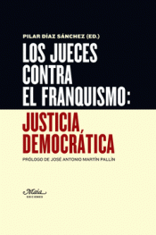 Imagen de cubierta: LOS JUECES CONTRA EL FRANQUISMO: JUSTICIA DEMOCRÁTICA