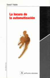 Imagen de cubierta: LA LOCURA DE LA AUTOMATIZACIÓN