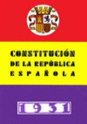 Imagen de cubierta: CONSTITUCIÓN DE LA REPÚBLICA ESPAÑOLA, 1931