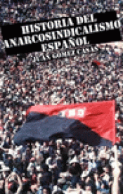 Imagen de cubierta: HISTORIA DEL ANARCOSINDICALISMO ESPAÑOL