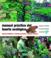 Imagen de cubierta: MANUAL PRÁCTICO DEL HUERTO ECOLÓGICO