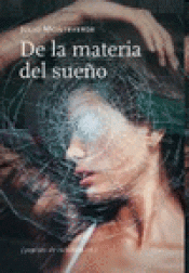 Imagen de cubierta: DE LA MATERIA DEL SUEÑO