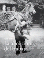 Imagen de cubierta: LA ABOLICIÓN DEL TRABAJO