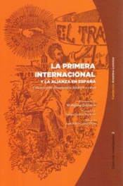 Imagen de cubierta: LA PRIMERA INTERNACIONAL Y LA ALIANZA EN ESPAÑA