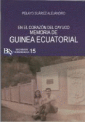 Imagen de cubierta: MEMORIA DE GUINEA ECUATORIAL. EN EL CORAZON DEL CAYUCO