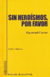 Imagen de cubierta: SIN HEROÍSMOS, POR FAVOR