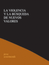 Imagen de cubierta: LA VIOLENCIA Y LA BÚSQUEDA DE NUEVOS VALORES