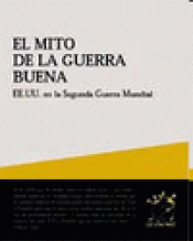 Imagen de cubierta: EL MITO DE LA GUERRA BUENA