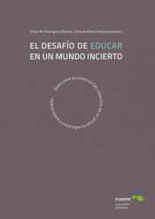 Imagen de cubierta: EL DESAFÍO DE EDUCAR EN UN MUNDO INCIERTO
