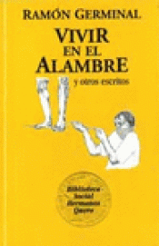 Imagen de cubierta: VIVIR EN EL ALAMBRE Y OTROS ESCRITOS