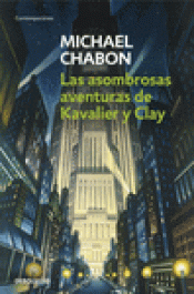 Imagen de cubierta: LAS ASOMBROSAS AVENTURAS DE KAVALIER Y CLAY