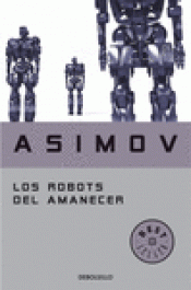 Imagen de cubierta: LOS ROBOTS DEL AMANECER