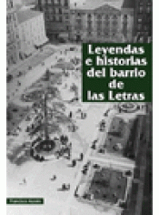 Imagen de cubierta: LEYENDAS E HISTORIAS DEL BARRIO DE LAS LETRAS