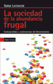 Imagen de cubierta: LA SOCIEDAD DE LA ABUNDANCIA FRUGAL