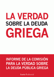 Imagen de cubierta: LA VERDAD SOBRE LA DEUDA GRIEGA