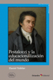 Imagen de cubierta: PESTALOZZI Y LA EDUCACIONALIZACIÓN DEL MUNDO