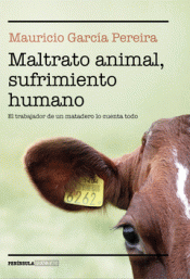 Imagen de cubierta: MALTRATO ANIMAL, SUFRIMIENTO HUMANO