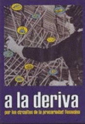Cover Image: A LA DERIVA (POR LOS CIRCUITOS DE LA PRECARIEDAD FEMENINA)