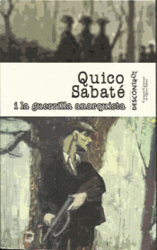 Imagen de cubierta: QUICO SABATÉ I LA GUERRILLA ANARQUISTA