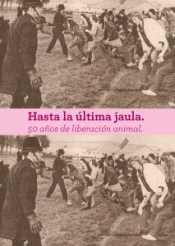 Imagen de cubierta: HASTA LA ÚLTIMA JAULA