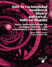 Cover Image: ANTE LA RACIONALIDAD NEOLIBERAL BLANCO PATRIARCAL, TODO EN DISPUTA.