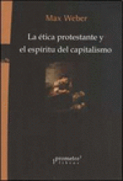 Imagen de cubierta: LA ÉTICA PROTESTANTE Y EL ESPÍRITU DEL CAPITALISMO