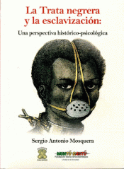Cover Image: LA TRATA NEGRERA Y LA ESCLAVIZACIÓN: UNA PERSPECTIVA HISTÓRICO-PSICOLÓGICA / SE