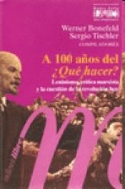 Imagen de cubierta: A 100 AÑOS DEL ¿QUÉ HACER?