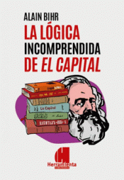 Imagen de cubierta: LA LÓGICA INCOMPRENDIDA DEL CAPITAL