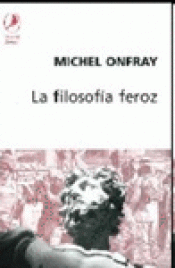 Imagen de cubierta: LA FILOSOFÍA FEROZ