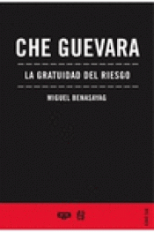 Imagen de cubierta: CHE GUEVARA LA GRATUIDAD DEL RIESGO