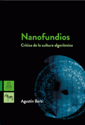 Cover Image: NANOFUNDIOS. CRÍTICA DE LA CULTURA ALGORÍTMICA