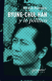 Imagen de cubierta: BYUNG-CHUL HAN Y LO POLÍTICO